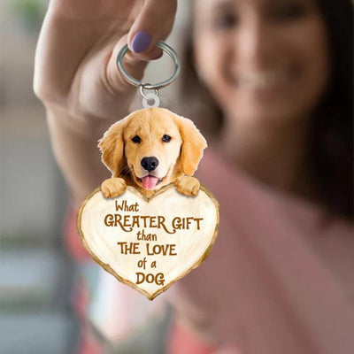 Golden Retriever What Greater Gift Than The Love Of A Dog Acrylic Keychain GG071