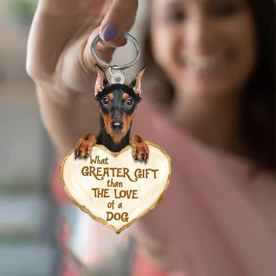 Doberman What Greater Gift Than The Love Of A Dog Acrylic Keychain GG091